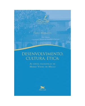DESENVOLVIMENTO, CULTURA, ÉTICA - AS IDEIAS FILOSÓFICAS DE MARIO VIEIRA DE MELLO