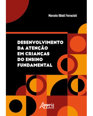 DESENVOLVIMENTO DA ATENÇÃO EM CRIANÇAS DO ENSINO FUNDAMENTAL