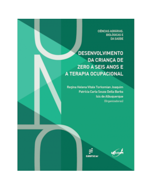 DESENVOLVIMENTO DA CRIANÇA DE ZERO A SEIS ANOS E A TERAPIA OCUPACIONAL