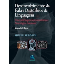 DESENVOLVIMENTO DA FALA E DISTÚRBIOS DA LINGUAGEM DESENVOLVIMENTO DA FALA E DISTÚRBIOS DA LINGUAGEM