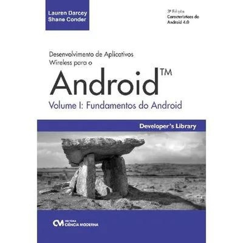 DESENVOLVIMENTO DE APLICATIVOS WIRELESS PARA O ANDROID - VOLUME 1: FUNDAMENTOS DO ANDROID