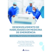 Desenvolvimento de habilidades em medicina de emergência: condutas e planejamento baseado em simulações