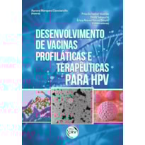 DESENVOLVIMENTO DE VACINAS PROFILÁTICAS E TERAPÊUTICAS PARA HPV
