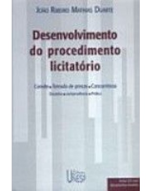 DESENVOLVIMENTO DO PROCEDIMENTO LICITATÓRIO (COM CD): CONVITE, TOMADA DE PREÇOS, CONCORRÊNCIA, DOUTRINA, JURISPRUDÊNCIA E PRÁTICA