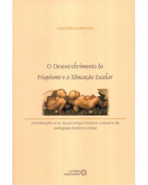 DESENVOLVIMENTO DO PSIQUISMO E A EDUCACAO ESCOLAR - COL. EDUCACAO CONTEMPOR - 1
