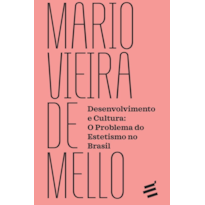 DESENVOLVIMENTO E CULTURA - O PROBLEMA DO ESTETISMO NO BRASIL