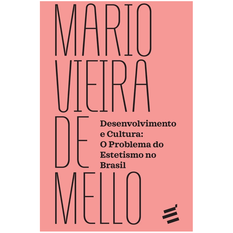 DESENVOLVIMENTO E CULTURA - O PROBLEMA DO ESTETISMO NO BRASIL