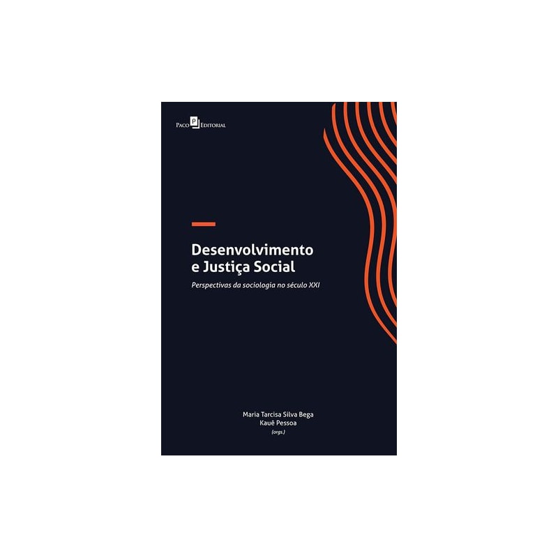 Desenvolvimento e justiça social: perspectivas da sociologia no século XXI