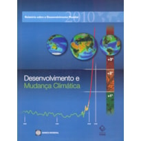 DESENVOLVIMENTO E MUDANÇA CLIMÁTICA - RELATÓRIO SOBRE O DESENVOLVIMENTO MUNDIAL