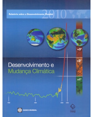 DESENVOLVIMENTO E MUDANÇA CLIMÁTICA: RELATÓRIO SOBRE O DESENVOLVIMENTO MUNDIAL