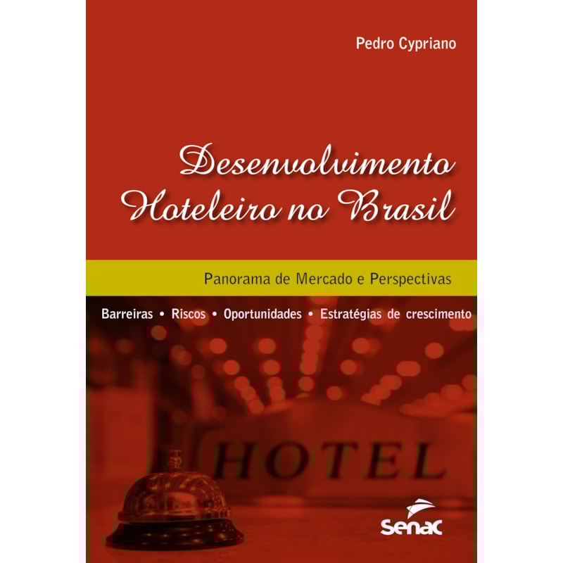 DESENVOLVIMENTO HOTELEIRO NO BRASIL: PANORAMA