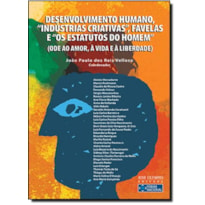 DESENVOLVIMENTO HUMANO, "INDÚSTRIAS CRIATIVAS", FAVELAS E "OS ESTATUTOS DO HOMEM"