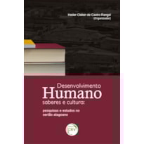 DESENVOLVIMENTO HUMANO, SABERES E CULTURA: PESQUISAS E ESTUDOS NO SERTÃO ALAGOANO