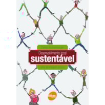 DESENVOLVIMENTO LOCAL SUSTENTÁVEL: UMA ABORDAGEM PRÁTICA