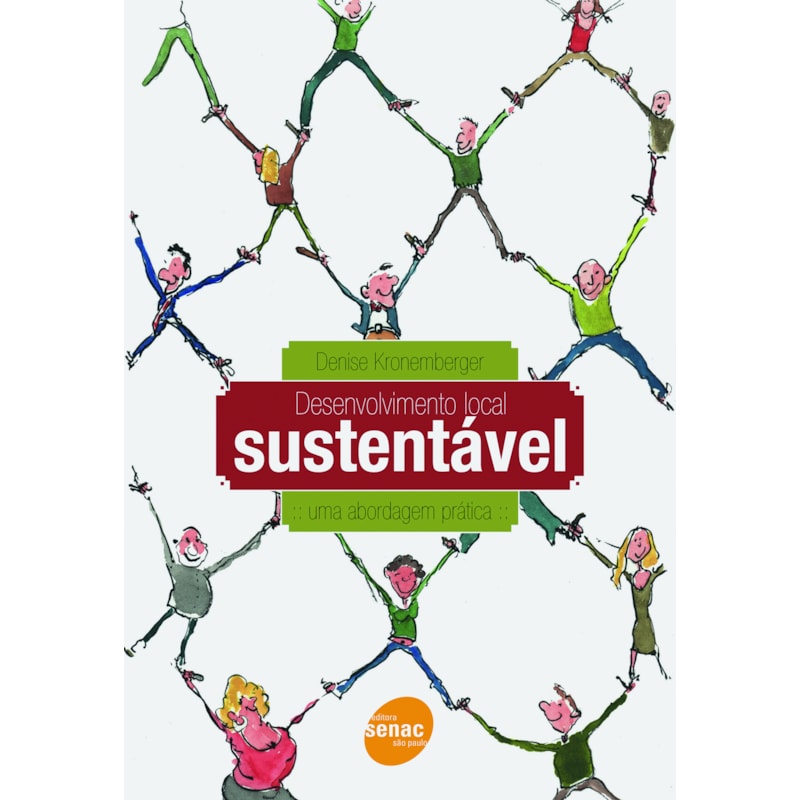 DESENVOLVIMENTO LOCAL SUSTENTÁVEL: UMA ABORDAGEM PRÁTICA