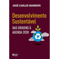 DESENVOLVIMENTO SUSTENTÁVEL: DAS ORIGENS À AGENDA 2030