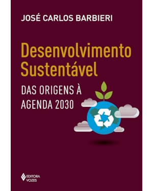 DESENVOLVIMENTO SUSTENTÁVEL: DAS ORIGENS À AGENDA 2030
