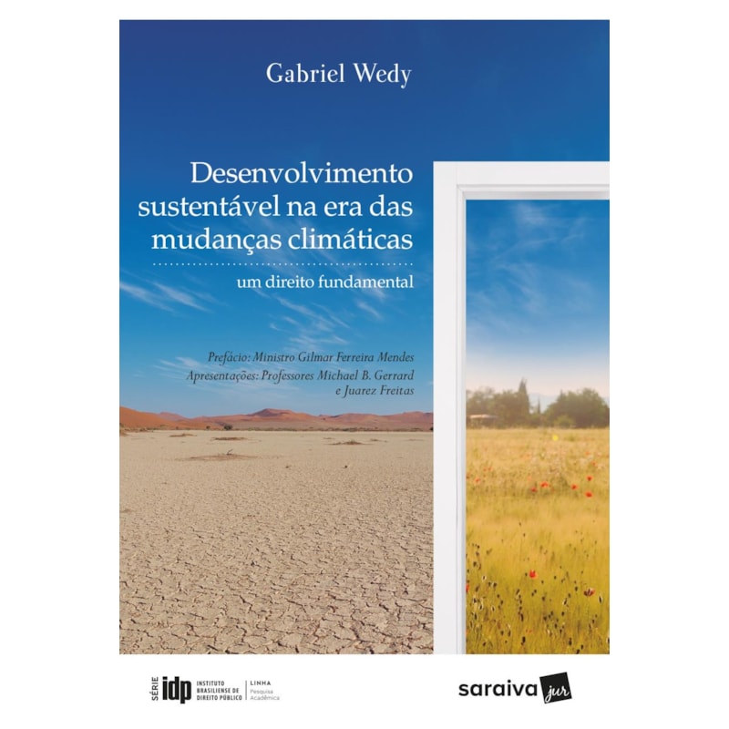 DESENVOLVIMENTO SUSTENTÁVEL NA ERA DAS MUDANÇAS CLIMÁTICAS - 1ª EDIÇÃO DE 2018: UM DIREITO FUNDAMENTAL