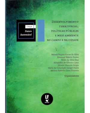 DESENVOLVIMENTO TERRITORIAL, POLÍTICAS PÚBLICAS E MEIO AMBIENTE NO CAMPO E NA CIDADE