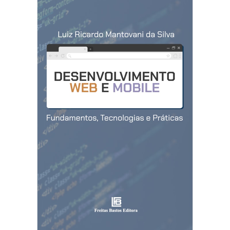 DESENVOLVIMENTO WEB E MOBILE: FUNDAMENTOS TECNOLOGIAS E PRÁTICAS