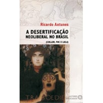 DESERTIFICACAO NEOLIBERAL NO BRASIL, A