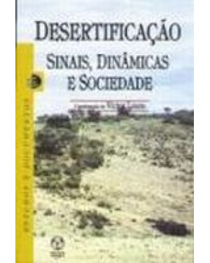 DESERTIFICACAO - SINAIS, DINAMICAS E SOCIEDADE