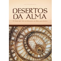 DESERTOS DA ALMA: A FORÇA QUE VOCÊ SÓ DESCOBRE AO OLHAR PARA DENTRO