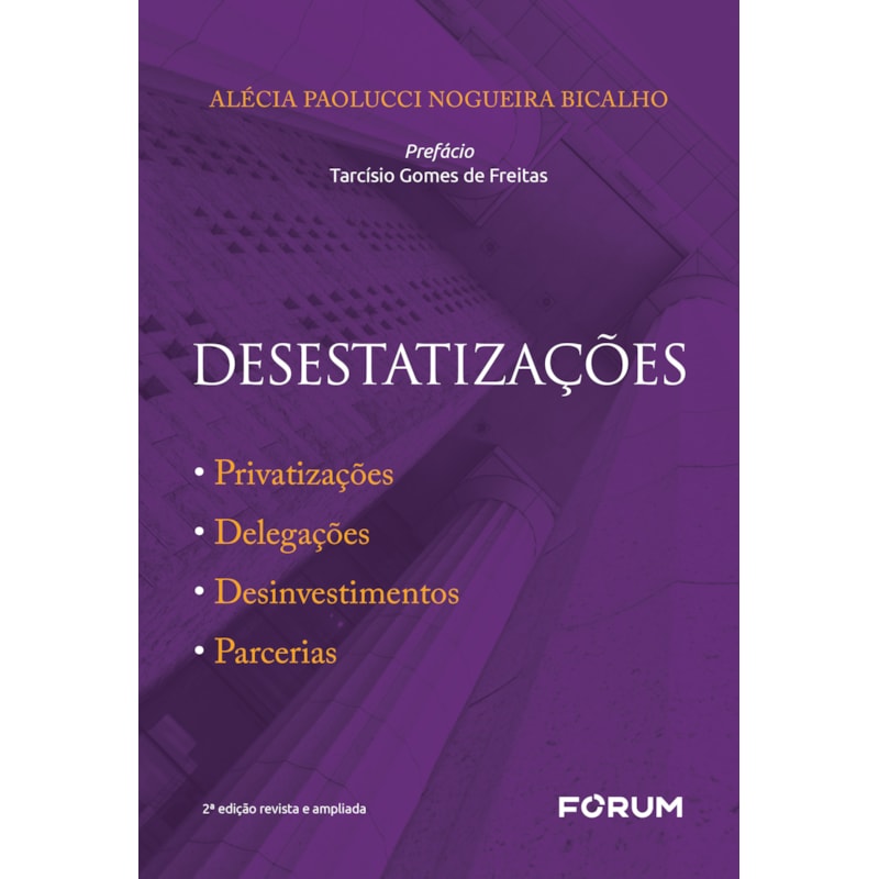 DESESTATIZAÇÕES: PRIVATIZAÇÕES, DELEGAÇÕES, DESINVESTIMENTOS E PARCERIAS