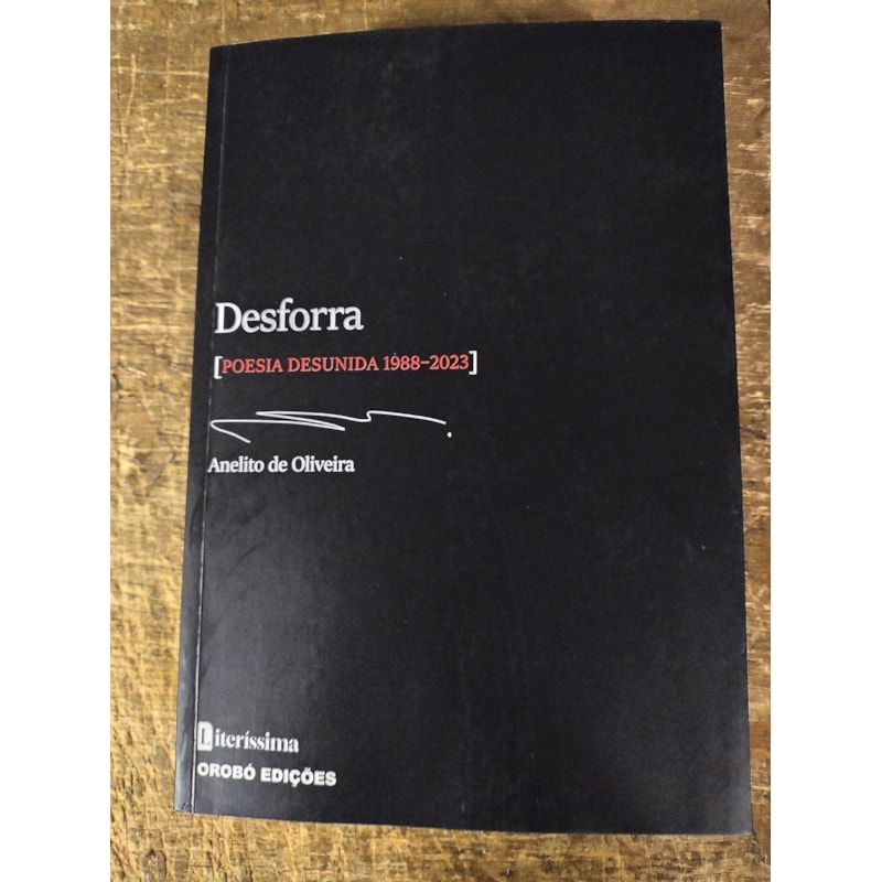 DESFORRA: (POESIA DESUNIDA 1988-2023)