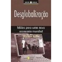 DESGLOBALIZAÇÃO - IDÉIAS PARA UMA NOVA ECONOMIA MUNDIAL