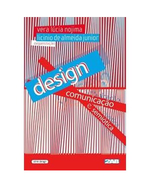 DESIGN, COMUNICACAO E SEMIOTICA - ESTUDO E PESQUISA DAS RELACOES TRANSVERSA - 1