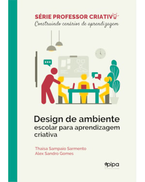 DESIGN DE AMBIENTE ESCOLAR PARA APRENDIZAGEM CRIATIVA