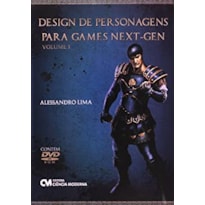 DESIGN DE PERSONAGENS PARA GAMES NEXT-GEN - VOLUME 1 - 1