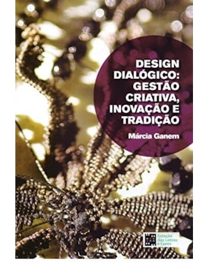 Design dialógico: gestão criativa, inovação e tradição