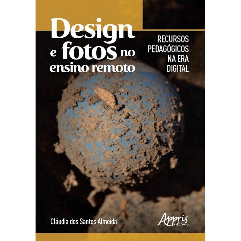 DESIGN E FOTOS NO ENSINO REMOTO: RECURSOS PEDAGÓGICOS NA ERA DIGITAL