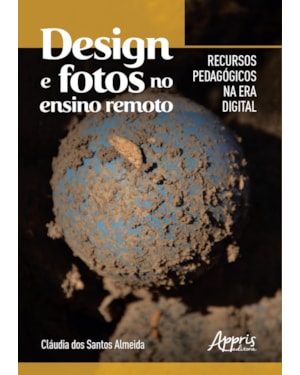 DESIGN E FOTOS NO ENSINO REMOTO: RECURSOS PEDAGÓGICOS NA ERA DIGITAL