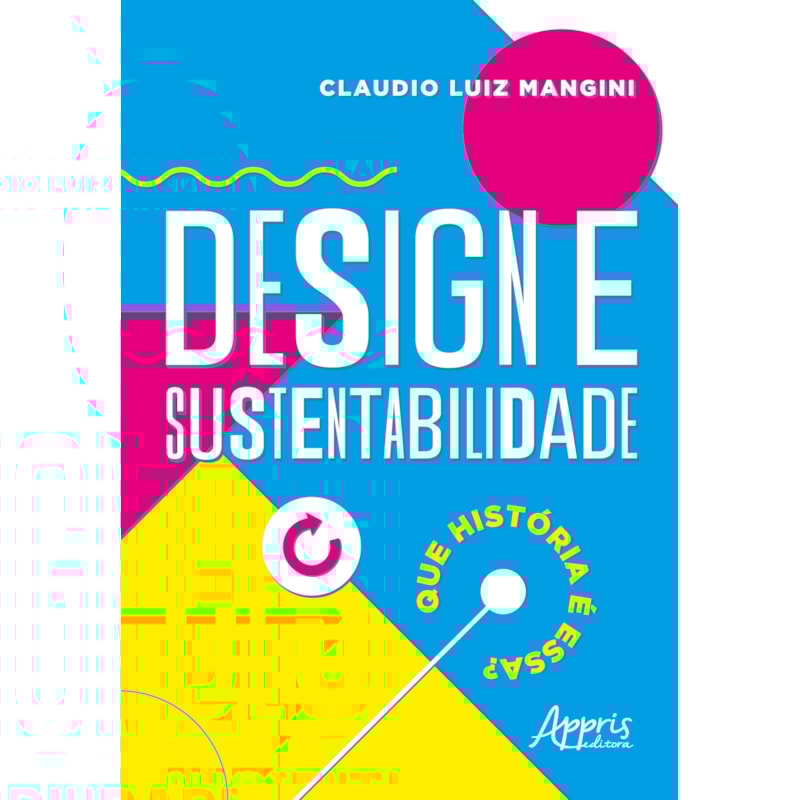 DESIGN E SUSTENTABILIDADE: QUE HISTÓRIA É ESSA?