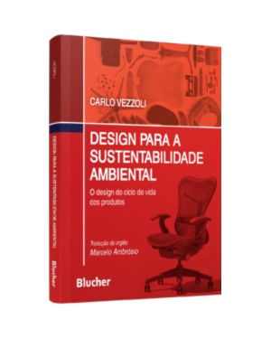 Design para a sustentabilidade ambiental: o design do ciclo de vida dos produtos