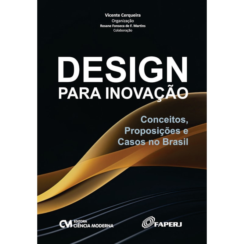 DESIGN PARA INOVAÇÃO - CONCEITOS, PROPOSIÇÕES E CASOS NO BRASIL