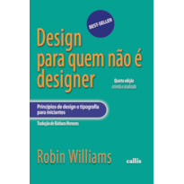 DESIGN PARA QUEM NÃO É DESIGNER - PRINCÍPIOS DE DESIGN E TIPOGRAFIA PARA INICIANTES