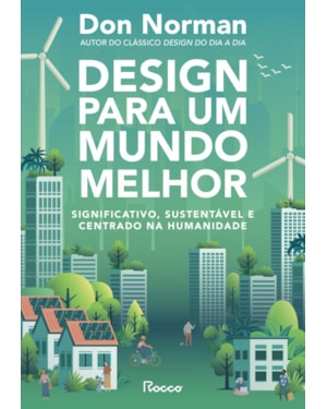 DESIGN PARA UM MUNDO MELHOR: SIGNIFICATIVO, SUSTENTÁVEL E CENTRADO NA HUMANIDADE