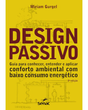 DESIGN PASSIVO: GUIA PARA CONHECER, ENTENDER E APLICAR CONFORTO AMBIENTAL COM BAIXO CONSUMO ENERGÉTICO
