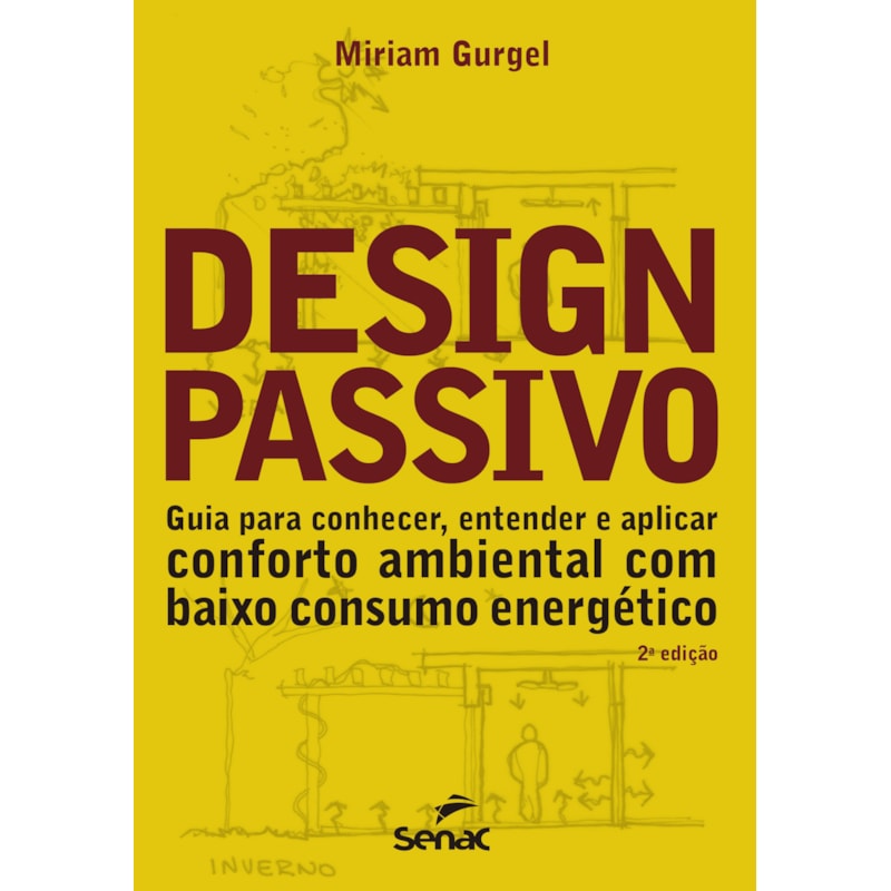 DESIGN PASSIVO: GUIA PARA CONHECER, ENTENDER E APLICAR CONFORTO AMBIENTAL COM BAIXO CONSUMO ENERGÉTICO