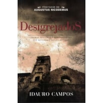 DESIGREJADOS - Teoria, História e Contradições do Niilismo Eclesiástico