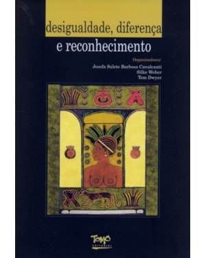 DESIGUALDADE, DIFERENÇA E RECONHECIMENTO