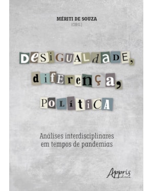 DESIGUALDADE, DIFERENÇA, POLÍTICA: ANÁLISES INTERDISCIPLINARES EM TEMPOS DE PANDEMIAS
