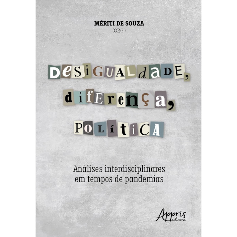 DESIGUALDADE, DIFERENÇA, POLÍTICA: ANÁLISES INTERDISCIPLINARES EM TEMPOS DE PANDEMIAS