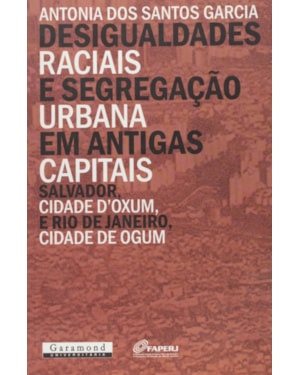 DESIGUALDADES RACIAIS E SEGREGAÇÃO URBANA