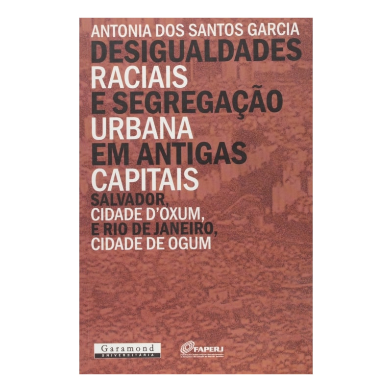 DESIGUALDADES RACIAIS E SEGREGAÇÃO URBANA