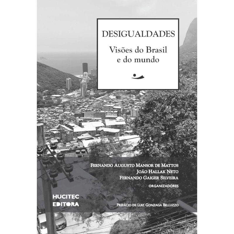 DESIGUALDADES - VISÕES DO BRASIL E DO MUNDO - VOL. 3